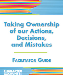 Taking Ownership of our Actions, Decisions, and Mistakes