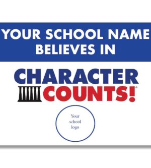 CHARACTER COUNTS! Yard Signs