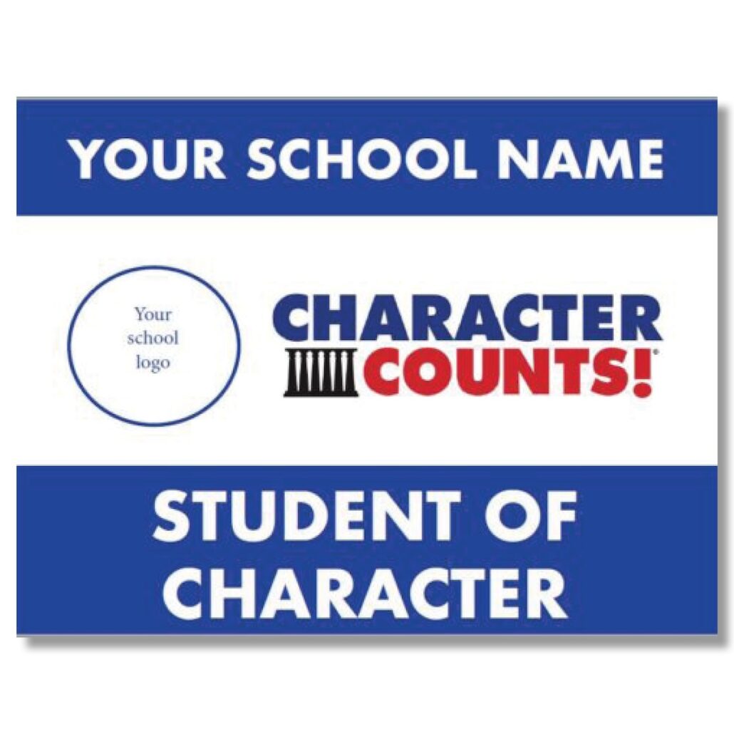 Student of Character Yard Signs - CHARACTER COUNTS! Store